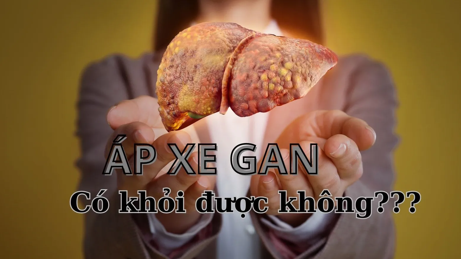 Áp xe gan có chữa khỏi được không?