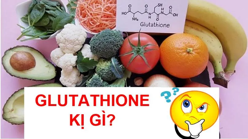 Glutathione kỵ với gì, những thực phẩm nào cung cấp glutathione?