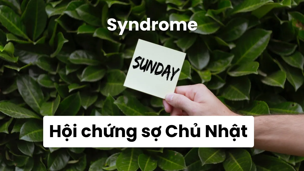 Hội chứng sợ chủ nhật (Sunday Syndrome): Nguyên nhân và cách vượt qua