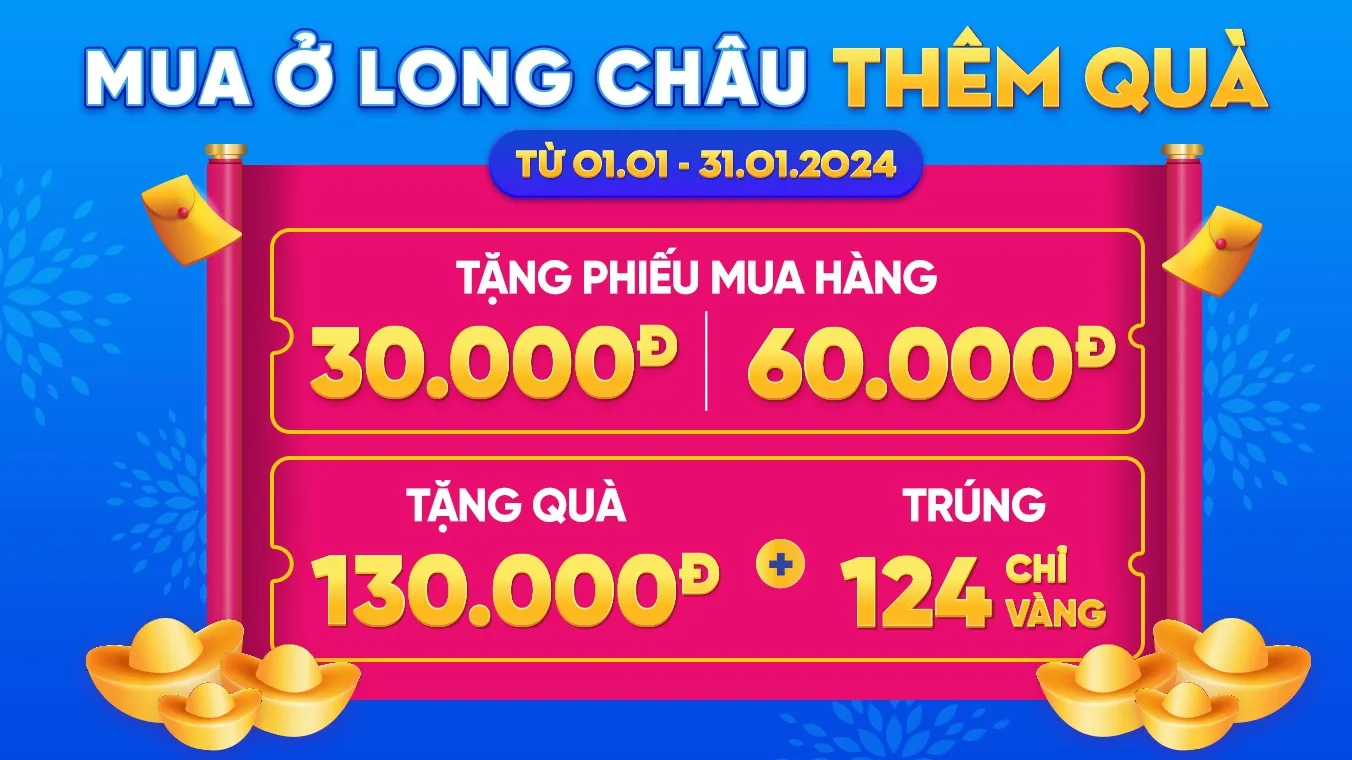 Thể lệ chương trình "Mua ở Long Châu, thêm quà!"